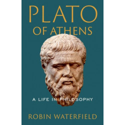 Plato of Athens: A Life in Philosophy