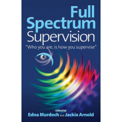 Full Spectrum Supervision: "Who you are, is how you supervise"