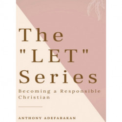 The "LET" Series: Becoming A Responsible Christian