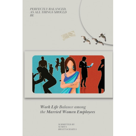 Work Life Balance Among the Married Women Employees