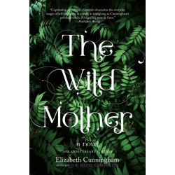 The Wild Mother: A Novel