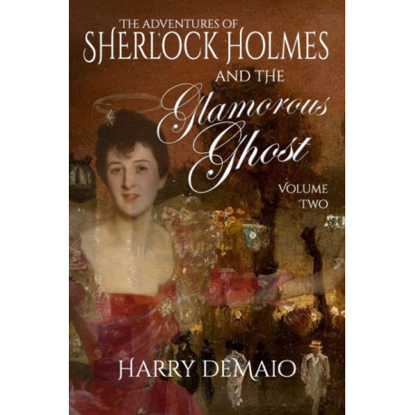 The Adventures of Sherlock Holmes and The Glamorous Ghost - Book 2