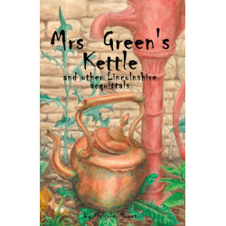 Mrs Green’s Kettle and other Lincolnshire Acquittals