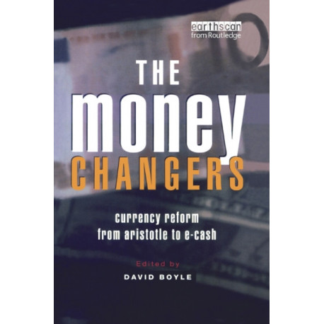 The Money Changers: Currency Reform from Aristotle to E-Cash