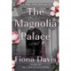 The Magnolia Palace: A Novel