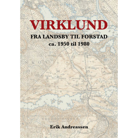 Virklund: fra landsby til forstad ca. 1950 til 1980