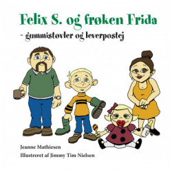 Felix S. og frøken Frida: - gummistøvler og leverpostej
