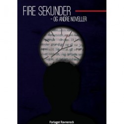 Fire sekunder - og andre noveller