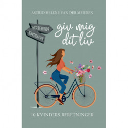 Giv mig dit liv: Ti kvinders beretninger