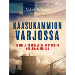 Kaasukammion varjossa: suomalaiskohtaloita Stutthofin kuolemanleirillä