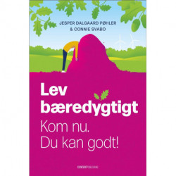 Lev bæredygtigt: Kom nu. Du kan godt!