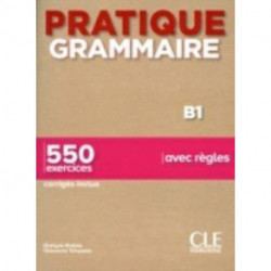 Pratique Grammaire - Niveau B1 - Livre + Corriges: Livre B1 + corriges