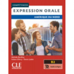 Competences: Expression orale - Amerique du Nord - Niveau B2 + audio: Expression orale B2 - Amerique du Nord