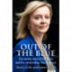 Out of the Blue: The Inside Story of the Unexpected Rise and Rapid Fall of Liz Truss
