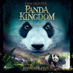 Panda Kingdom - Reißende Flut: Die neue Serie der "Warrior Cats"-Bestsellerautorin