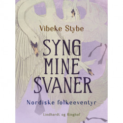 Syng mine svaner. Nordiske folkeeventyr