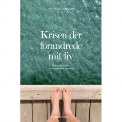 Krisen der forandrede mit liv: 12 mænd fortæller, hvordan de kom igennem