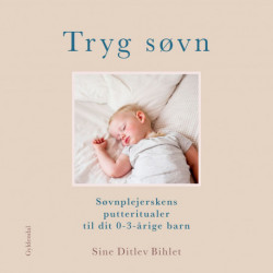 Tryg søvn: Søvnplejerskens putteritualer til dit 0-3 årige barn