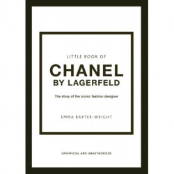 Little Book of Chanel by Lagerfeld: The Story of the Iconic Fashion Designer