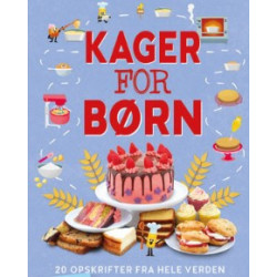 Kager for børn: 20 opskrifter fra hele verden
