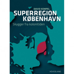 Superregion København: Skygger fra kolonitiden