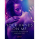Your Hands on Me: Erotische Geschichten von Erika Lust