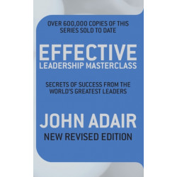 Effective Leadership Masterclass: Secrets of Success from the World's Greatest Leaders