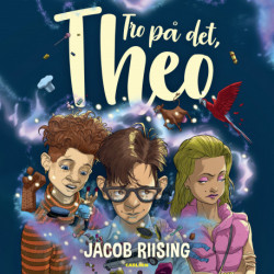 Tro på det, Theo
