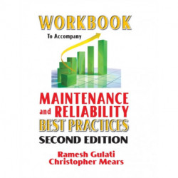 Workbook to Accompany Maintenance & Reliability Best Practices