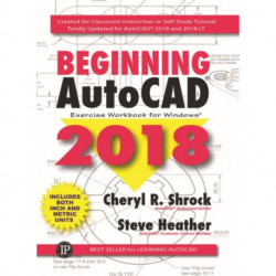 Beginning AutoCAD® 2018: Exercise Workbook