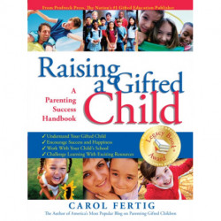 Raising a Gifted Child: A Parenting Success Handbook
