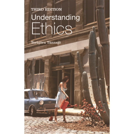 Understanding Ethics: An Introduction to Moral Theory