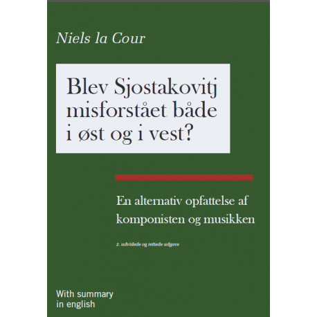 Blev Sjostakovitj misforstået både i øst og i vest?: En alternativ opfattelse af komponisten og musikken