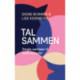 Tal sammen: Simple værktøjer til bedre samtaler