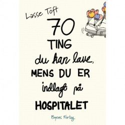 70 ting du kan lave mens du er indlagt på hospitalet