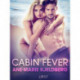 Cabin Fever - An Erotic Series