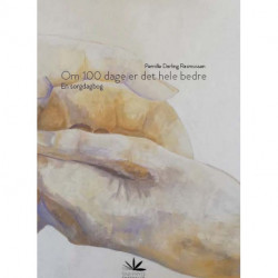 Om 100 dage er det hele bedre: En sorgdagbog