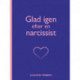 Glad igen efter en narcissist
