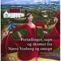 Fortællinger, sagn og skrøner fra Nørre Vosborg og omegn