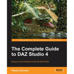 The Complete Guide to DAZ Studio 4