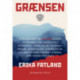 Grænsen: En rejse rundt om Rusland gennem Nordkorea, Kina, Mongoliet, Kasakhstan, Aserbajdsjan, Georgien, Ukraine, Hviderusland, Litauen, Polen, Letland, Estland, Finland og Norge samt Nordøstpassagen