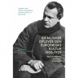 En Musiker oplever den europæiske Kultur 1900 - 1939: Paul von Klenau efterladte erindringer