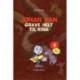 Johan kan - grave helt til Kina: Johan kan 4