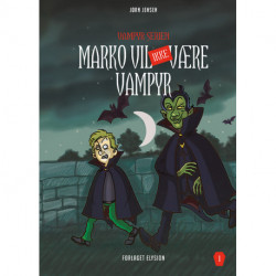 Marko vil IKKE være vampyr: Vampyr-serien 1