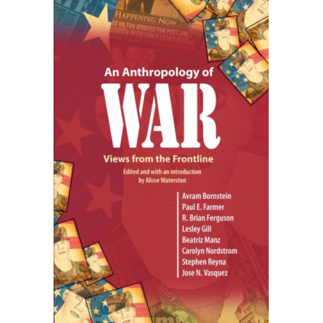 An Anthropology of War: Views from the Frontline