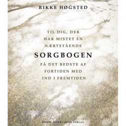 Sorgbogen: Få det bedste af fortiden med ind i fremtiden