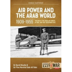 Air Power and the Arab World 1909-1955: Volume 8 - The Revival in Egypt and Iraq, 1943-1945