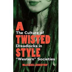 A Twisted Style: The Culture of Dreadlocks in “Western” Societies