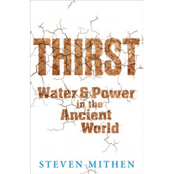 Thirst: Water and Power in the Ancient World
