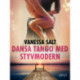 Dansa tango med styvmodern - erotisk novell